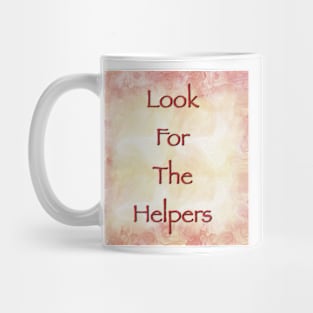 Look for the Helpers Mug